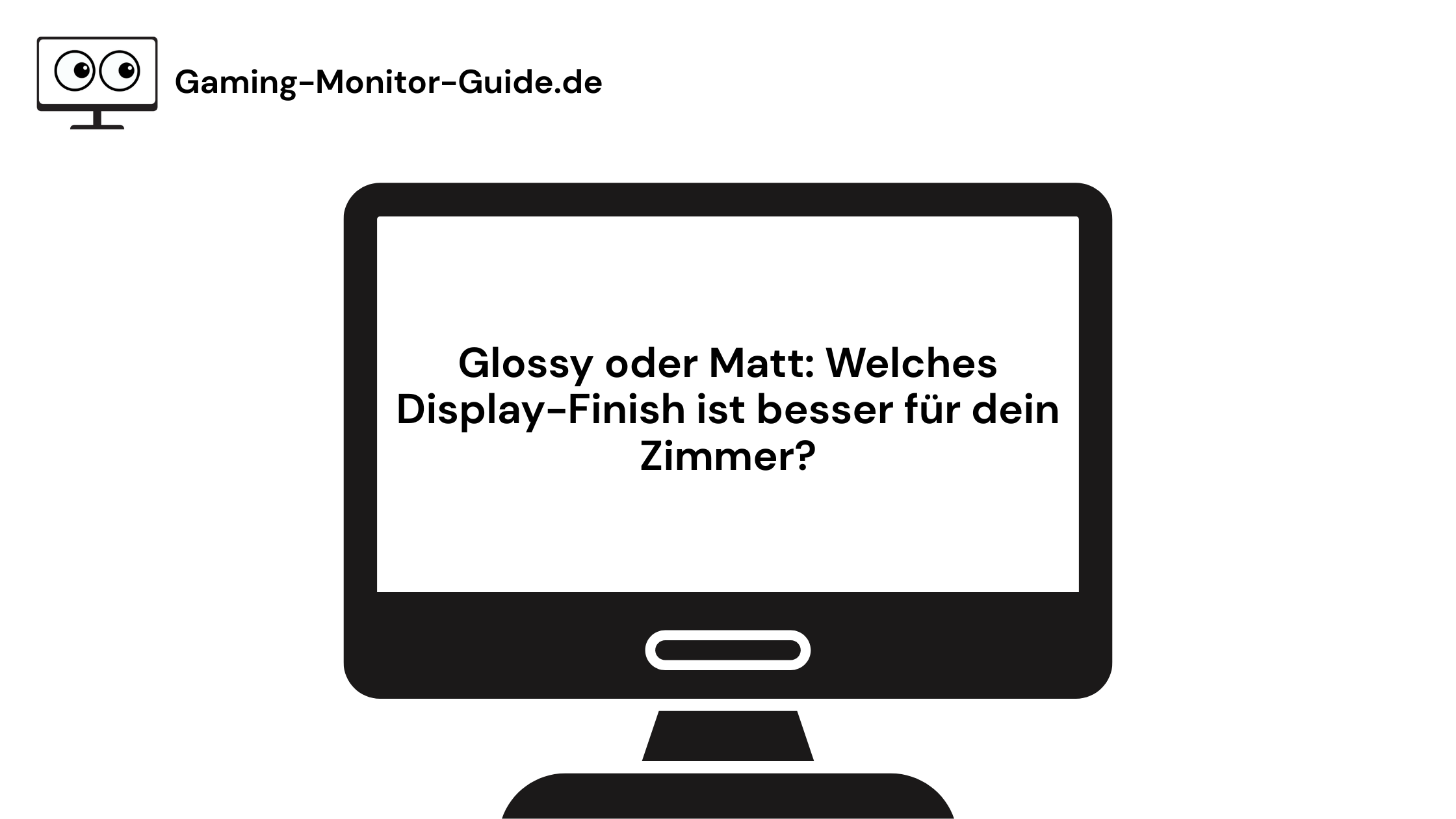 Glossy oder Matt: Welches Display-Finish ist besser für dein Zimmer?