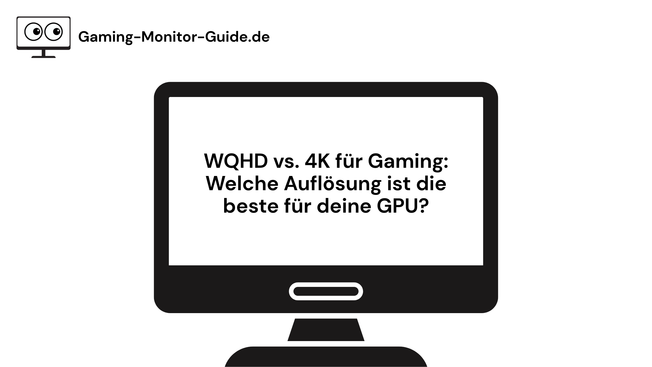 WQHD vs. 4K für Gaming: Welche Auflösung ist 2025 die beste für deine GPU?